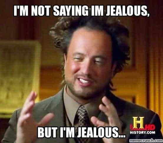 im-not-saying-im-jealous-meme